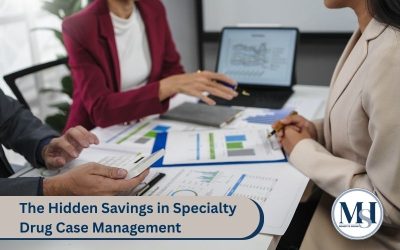 The Hidden Savings in Specialty Drug Case Management