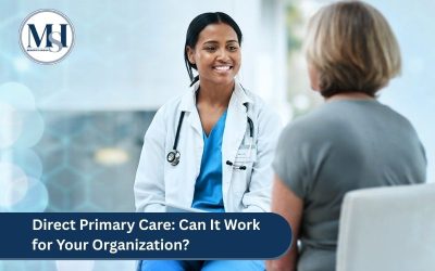 Direct Primary Care: Can It Work for Your Organization?