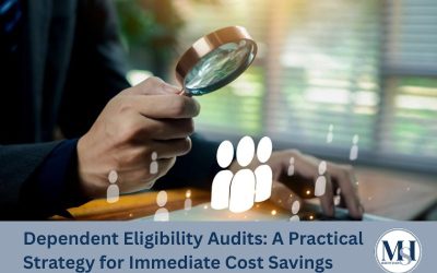 Dependent Eligibility Audits: A Practical Strategy for Immediate Cost Savings