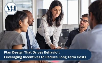 Plan Design That Drives Behavior: Leveraging Incentives to Reduce Long-Term Costs